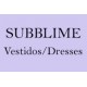SUBBLIME VESTIDOS /DRESSES