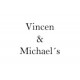 VINCEN & MICHAEL'S