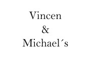 VINCEN & MICHAEL'S